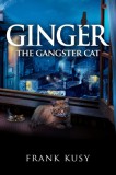 Publishdrive Frank Kusy: Ginger the Gangster Cat - könyv