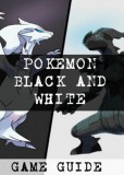 Publishdrive Game Ultimate Game Guides: Pokemon Black and White Walkthrough,Ult?mate Game Guides - könyv