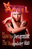 Publishdrive Helena Angel: How to Determine The Manipulator Man and Stop Being The 'Predator's' Victim - Mental Health, Feeling Good, Self Esteem - könyv