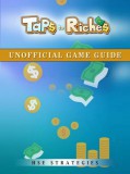Publishdrive HSE Strategies: Taps to Riches Unofficial Game Guide - könyv