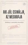 Publishdrive János György: Aki jól csinálja, az megkapja - könyv