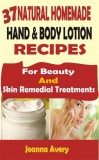 Publishdrive Joanna Avery: 37 Natural Homemade Hand & Body Lotion Recipes - könyv