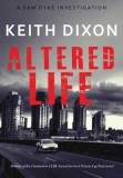 Publishdrive Keith Dixon: Altered Life (Sam Dyke Investigations, #1) - könyv