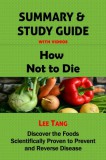 Publishdrive Lee Tang: Summary & Study Guide - How Not to Die - könyv