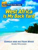 Publishdrive Mark Williams: Gorgui and his Four Wives - A West African Folk Tale re-told (West Africa Is My Back Yard) - könyv