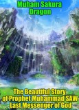 Publishdrive Muham Sakura Dragon: The Beautiful Story of Prophet Muhammad SAW Last Messenger of God - könyv