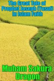 Publishdrive Muham Sakura Dragon: The Great Tale of Prophet Joseph (Yusuf) In Islam Faith - könyv