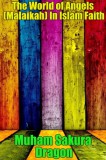 Publishdrive Muham Sakura Dragon: The World of Angels (Malaikah) In Islam Faith - könyv