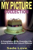 Publishdrive Sade Love: My Picture Collection - A Compilation of My Everyday Life, Social Events and Leisure Pictures - könyv