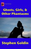 Publishdrive Stephen Goldin: Ghosts, Girls, & Other Phantasms - könyv