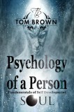 Publishdrive Tom Brown: Psychology of a Person and Fundamentals of Self-Development (Positive Thinking) - könyv