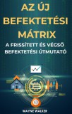 Publishdrive Wayne Walker: Az új befektetési mátrix - könyv