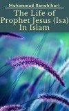 PublishDrive & Xenohikari Dragon Muhammad Xenohikari: The Life of Prophet Jesus (Isa) In Islam - könyv