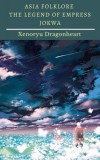 Publishdrive Xenoryu Dragonheart: Asia Folklore The Legend of Empress Jokwa - könyv