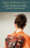 Publishdrive Xenoryu Dragonheart: Japan Folklore Vol. 1 The Elixir of Life - könyv