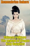 Publishdrive Xenosabrina Sakura: Chinese Folklore The Legend of Dragon King Daughter - könyv