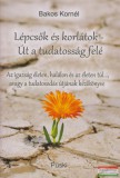 Püski Kiadó Bakos Kornél - Lépcsők és korlátok - ÚT a tudatosság felé