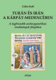 Püski Kiadó Csiba Zsolt: Turán és Irán a Kárpát-medencében - könyv
