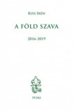 Püski Kiadó Kiss Irén: A Föld szava 2016-2019 - könyv