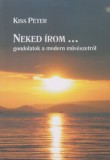 Püski Kiadó Kiss Péter: Neked írom... Gondolatok a modern művészetről - könyv