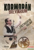 Püski Kiadó Koltay Gábor szerk. - Kormorán breviárium - Folytassátok holnap