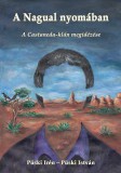 Püski Kiadó Püski Irén; Püski István: A Nagual nyomában - könyv
