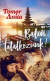 Pyrus Kiadó Tomor Anita: Balin találkozunk! - könyv