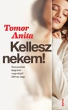 Pyrus Kiadó Tomor Anita: Kellesz nekem! - könyv