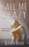 Quinn Loftis Books, LLC Alyson Drake: Call Me Crazy - könyv