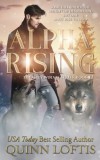 Quinn Loftis Books, LLC Quinn Loftis: Alpha Rising - Book 12 of the Grey Wolves Series - könyv