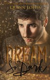 Quinn Loftis Books, LLC Quinn Loftis: Dream So Dark - Book 2 The Dream Maker Series - könyv