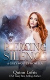 Quinn Loftis Books, LLC Quinn Loftis: Piercing Silence - A Grey Wolves Novella - könyv