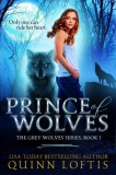 Quinn Loftis Books, LLC Quinn Loftis: Prince of Wolves - Book 1 of the Grey Wolves Series - könyv