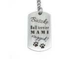 R.M.ékszer Büszke bull terrier mami vagyok acél medálos kulcstartó