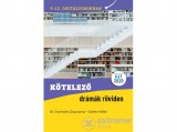 Raabe Klett Oktatási Sándor Ildikó - Kötelező drámák röviden 9-12. osztályosoknak NAT 2020 alapján