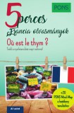 RAABE KLETT Oktatási Tanácsadó PONS 5 perces francia olvasmányok - Oú est le thym?