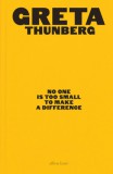 Random House Uk Greta Thunberg: No One Is Too Small To Make a Difference - könyv