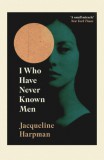 Random House Uk Harpman, Jacqueline: I Who Have Never Known Men - könyv