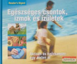Reader's Digest Rácz Ildikó szerk. - Egészséges csontok, izmok és ízületek - Aktívan és hajlékonyan egy életen át