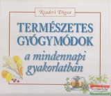 Reader's Digest Természetes gyógymódok a mindennapi gyakorlatban