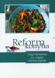 Reformkonyha - Vegetáriánus és vegán ételreceptek