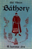 Rézbong Kiadó Gál Vilmos: Báthory I. - A korona ára - könyv