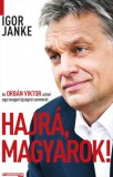 Rézbong Kiadó Igor Janke: Hajrá, magyarok! - Az Orbán Viktor-sztori egy lengyel újságíró szemével - könyv