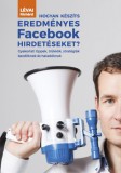 RG Stúdió Lévai Richárd: Hogyan készíts eredményes Facebook hirdetéseket? - könyv