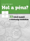 RG Stúdió Richárd Lévai: Hol a pénz? - 22 közösségi média üzleti modell - könyv