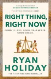 Right Thing, Right Now