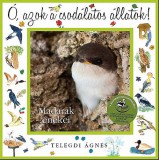 Ring-Color Kft. Telegdi Ágnes: Ó azok a csodálatos állatok - Madarak énekei - könyv