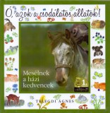 Ring-Color Kft. Telegdi Ágnes: Ó, azok a csodálatos állatok! -Mesélnek a házi kedvencek - könyv