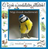 Ring-Color Kft. Telegdi Ágnes: Ó, azok a csodálatos állatok - Négy évszak madármeséi - könyv