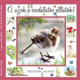 Ring-Color Kft. Telegdi Ágnes: Ó, azok a csodálatos állatok - Tavaszi-nyári ösvényeken - könyv